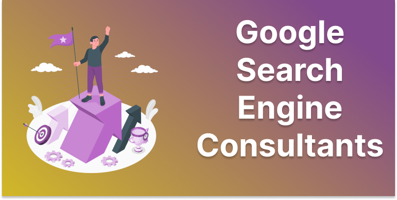Google Search Engine Consultants